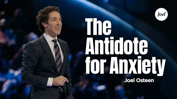 Joel Osteen: Finding Peace in the Midst of Anxiety